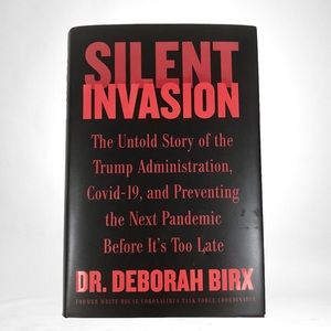 Silent Invasion By Dr.Deborah Birx Hardcover With Dust Jacket NEW